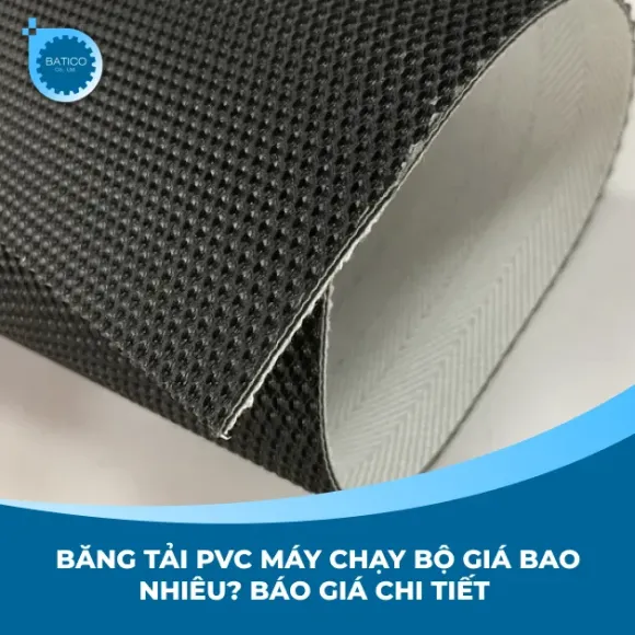 Băng tải PVC máy chạy bộ giá bao nhiêu? Báo giá chi tiết 