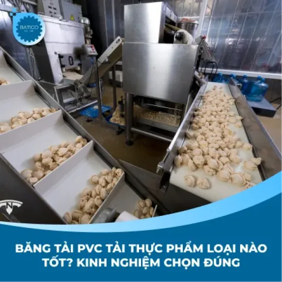Băng tải PVC tải thực phẩm loại nào tốt? Kinh nghiệm chọn đúng