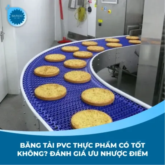 Băng tải PVC thực phẩm có tốt không? Đánh giá ưu nhược điểm