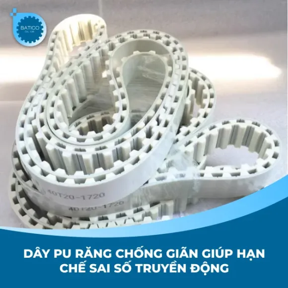 Dây PU răng chống giãn giúp hạn chế sai số truyền động 
