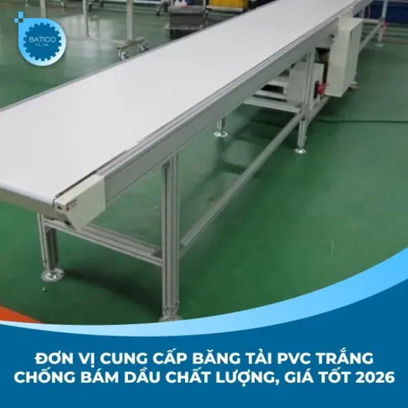 Đơn vị cung cấp băng tải PVC trắng chống bám dầu chất lượng, giá tốt 2026