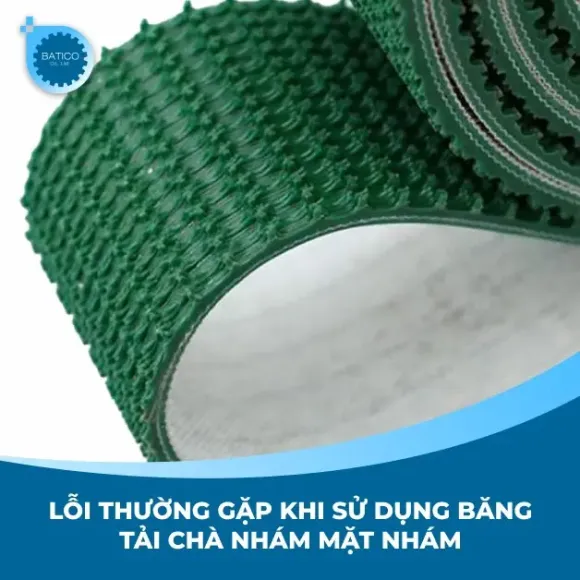 Lỗi thường gặp khi sử dụng băng tải chà nhám mặt nhám