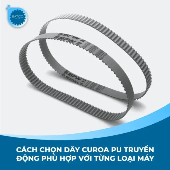 Cách chọn dây curoa PU truyền động phù hợp với từng loại máy