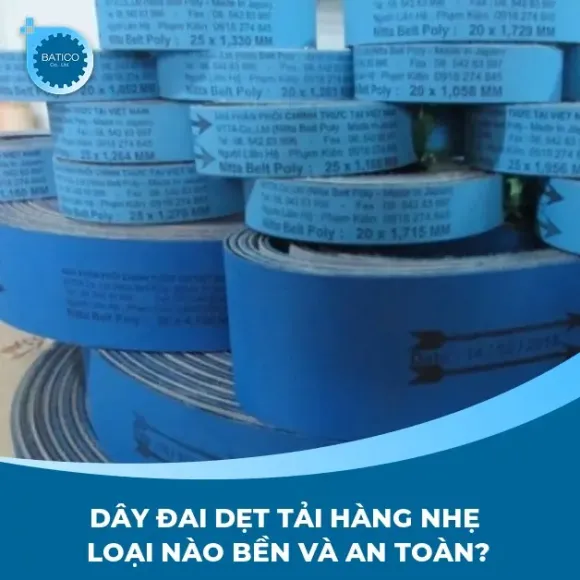 Dây đai dẹt tải hàng nhẹ loại nào bền và an toàn?