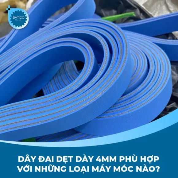 Dây đai dẹt dày 4mm phù hợp với những loại máy móc nào?