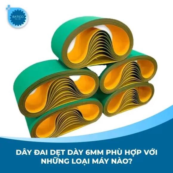 Dây đai dẹt dày 6mm phù hợp với những loại máy nào?