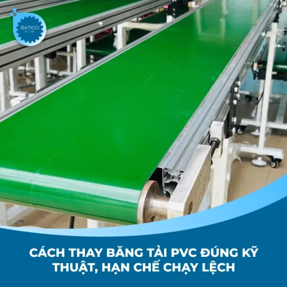 Cách thay băng tải PVC đúng kỹ thuật, hạn chế chạy lệch